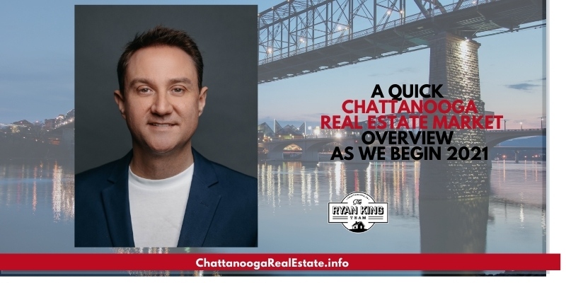 A Quick Chattanooga Real Estate Market Overview as We Begin 2021