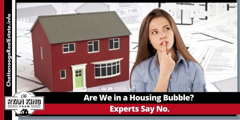Are We in a Housing Bubble? Experts Say No.