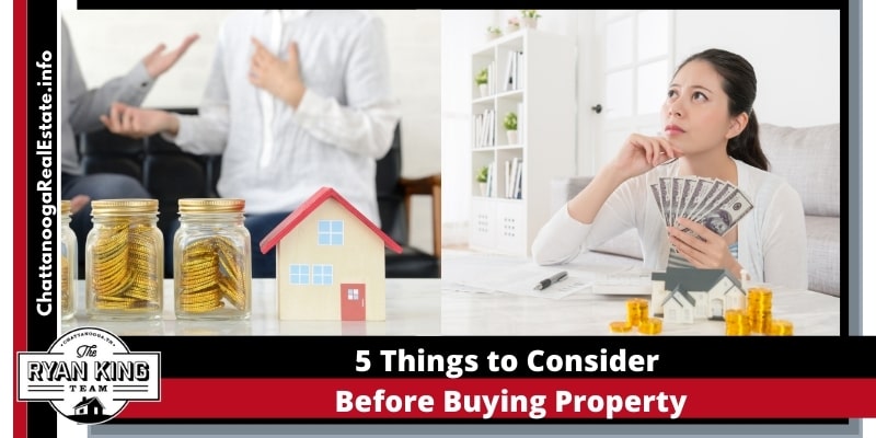 5 Things to Consider Before Buying Property