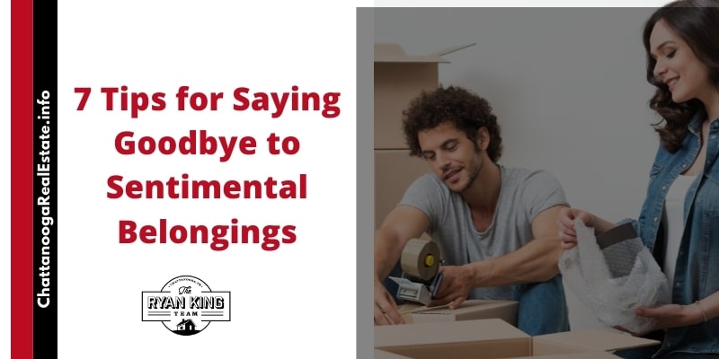 7 Tips for Saying Goodbye to Sentimental Belongings