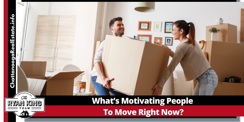 What’s Motivating People To Move Right Now?