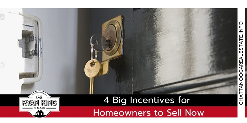 4 Big Incentives for Homeowners to Sell Now - Chattanooga Real estate